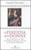 La perfidia della donne. Dall'antichit� all'900, 20 storie di malizia, astuzia e crudelt� femminile