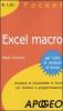 Excel macro. Ampliare le funzionalit� di Excel con funzioni e programmazione