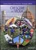 Crescere in viola. Allo stadio con gioia e passione, uniti da un amore comune. Vademecum alla lealt� sportiva per appassionati dai 10 ai 99 anni