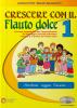 Crescere con il flauto dolce. Per la Scuola elementare vol.1