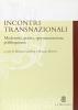 Incontri transnazionali. Modernit�, poesia, sperimentazione, polilinguismo