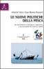 Le nuove politiche della pesca. Tra sostenibilit� economica e ambientale e salvaguardia del capitale umano