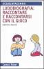 Ludobiografia: raccontare e raccontarsi con il gioco