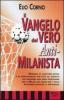 Il vangelo del vero anti-milanista