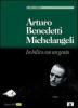 Arturo Benedetti Michelangeli. In bilico con un genio. Con CD Audio