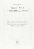 Trattato di architettura. Libri 1�-2�: Principi della geometria-Trattato di prospettiva & Trattato sopra le scene