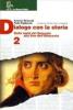 Dialogo con la storia. Dalla met� del Seicento alla fine dell'Ottocento. Per le Scuole superiori