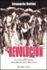 La revoluci�n. L'avventurosa storia della rivoluzione messicana