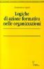 Logiche di azione formativa nelle organizzazioni