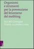Organismi e strumenti per la prevenzione del fenomeno del mobbing. Atti del Convegno (Trieste, 22 ottobre 2009)