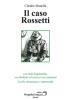 Il caso Rossetti. Con CD-ROM