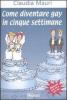 Come diventare gay in cinque settimane