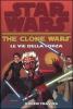 Le vie della forza. The clone wars. Star wars vol.3