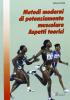 Metodi moderni di potenziamento muscolare. Aspetti teorici