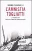 L' amnistia Togliatti. 22 giugno 1946. Colpo di spugna sui crimini fascisti