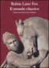 Il mondo classico. Storia epica di Grecia e di Roma