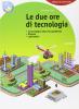 Due ore di tecnologia. Con espansione online. Per la Scuola media