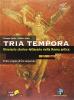 Tria tempora. Itinerario storico-letterario nella Roma antica. Per le Scuole superiori. Con CD-ROM