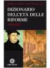 Dizionario dell'et� delle riforme 1492-1622