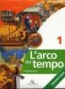 L' arco del tempo. Con laboratorio. Ediz. verde. Con espansione online. Per la Scuola media. Con CD-ROM vol.1