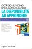 La disponibilit� ad apprendere. Dimensioni emotive nella scuola e formazione degli insegnanti