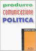 Produrre comunicazione politica