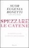 Spezzare le catene. La battaglia per la dignit� delle donne