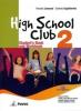 High school club. Student's book-Workbook. Per la Scuola media. Con CD Audio e CD-ROM vol.2