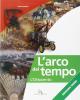 L' arco del tempo. L'Ottocento. Ediz. verde. Con espansione online. Per la Scuola media. Con CD-ROM