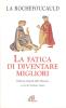 La fatica di diventare migliori