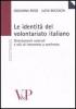 Le identit� del volontariato italiano. Orientamenti valoriali e stili di intervento a confronto