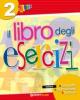 Il libro degli esercizi. Per la 2a classe elementare