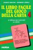 Il libro facile del gioco della carta vol.4