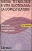 Media, tecnologie e vita quotidiana: la domestication