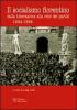 Il socialismo fiorentino. Dalla Liberazione alla crisi dei partiti (1944-1994)