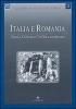 Italia e Romania. Storia, cultura e civilt� a confronto