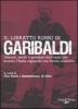 Il libretto rosso di Garibaldi. Discorsi, scritti e proclami dell'uomo che invent� l'Italia sognando una patria socialista