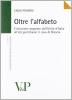 Oltre l'alfabeto. L'istruzione popolare dall'Unit� d'Italia all'et� giolittiana: il caso di Brescia