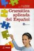 Gramatica aplicada del espa�ol. Con CD Audio. Per le Scuole superiori