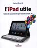 L' iPad utile. Tutti gli strumenti per sostituire il PC
