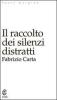 Il raccolto dei silenzi distratti