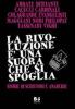 La rivoluzione � una suora che si spoglia. Storie di scrittori e anarchie