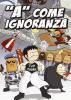 �A� come ignoranza vol.4