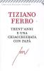 Trent'anni e una chiacchierata con pap�