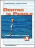 Dentro le parole. Con CD Audio. Per le Scuole superiori vol.1