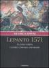 Lepanto 1571. La Lega santa contro l'impero ottomano