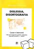 Dislessia e disortografia. Cause e interventi