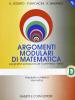Argomenti modulari di matematica. Modulo D: Probabilit� e statistica. Informatica. Per Ist. Professionali per i servizi commerciali