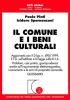 Il comune e i beni culturali. Aggiornato con il D.lgs N.490/1999, il T.U. sull'edilizia e la legge sulla D.I.A.