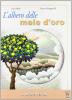 L' albero delle mele d'oro. Testo base-Il mito e l'epica-Portfolio. Per la Scuola media vol.1